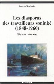 Hommage � Fran�ois Manchuelle : Les diasporas des travailleurs sonink� (1848-1960)