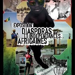 Exposition Diaspora à Paris: Les indépendances africaines célébrées du 5 au 16 septembre 2012 Exposition Diaspora à Paris: Les indépendances africaines célébrées du 5 au 16 septembre 2012
