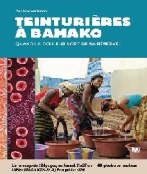 Teinturi�res � bamako quand la couleur sort de sa r�serve