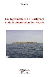 Note de synthèse du livre: 'Les légitimations de l'esclavage et de la colonisation des nègres' Note de synthèse du livre: 'Les légitimations de l'esclavage et de la colonisation des nègres'